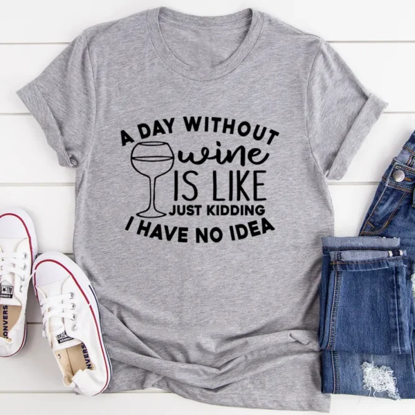 A Day Without Wine Tee - Image 2