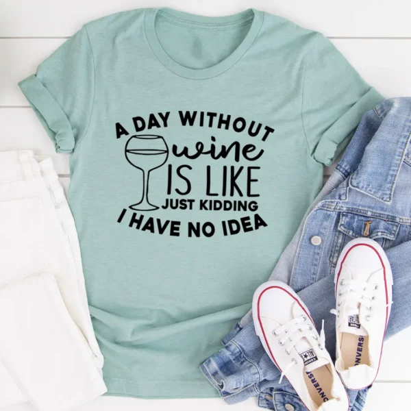 A Day Without Wine Tee - Image 4